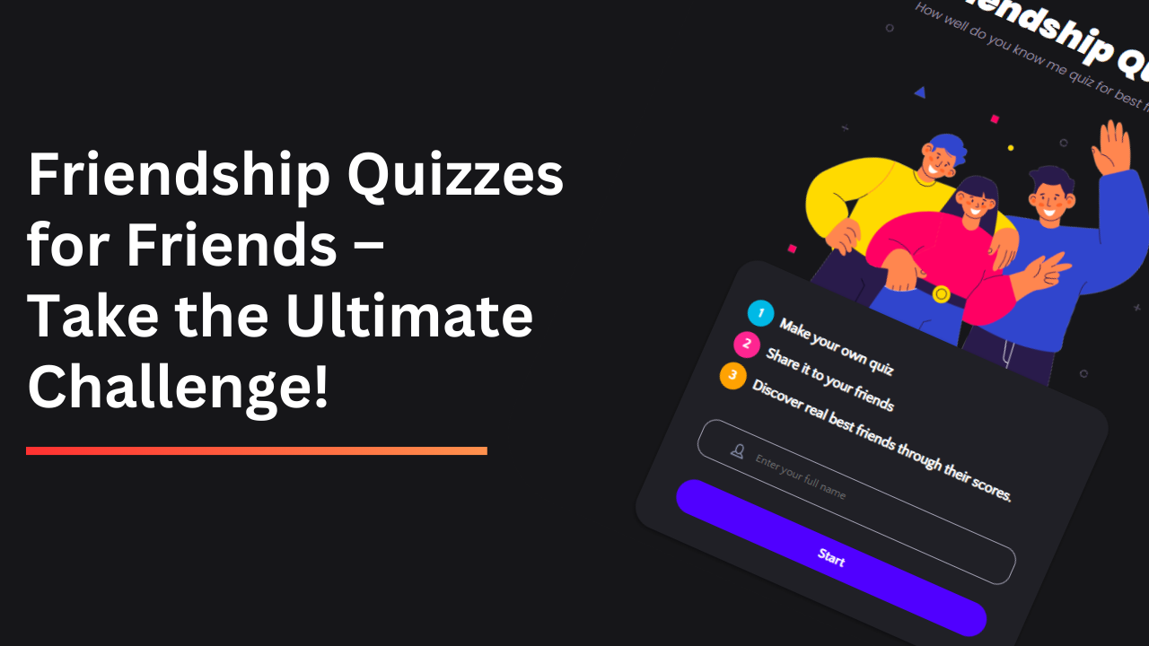 Friendship Quizzes for Friends